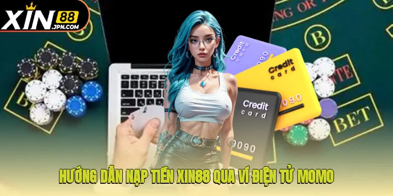 Hướng dẫn nạp tiền Xin88 qua ví điện tử Momo